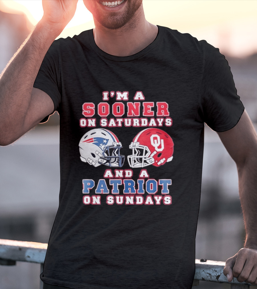 I'm A Sooner On Saturdays And A Patriot On Sundays OU Football And Patriots NFL Helmets T-Shirt