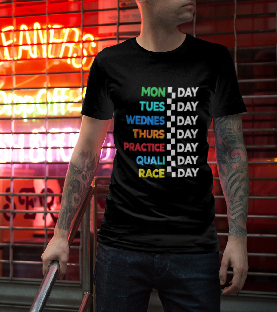 Mon Day Tues Day Wednes Day Thurs Day Practice Day Quali Day Race Day Racing Week Countdown T-Shirt