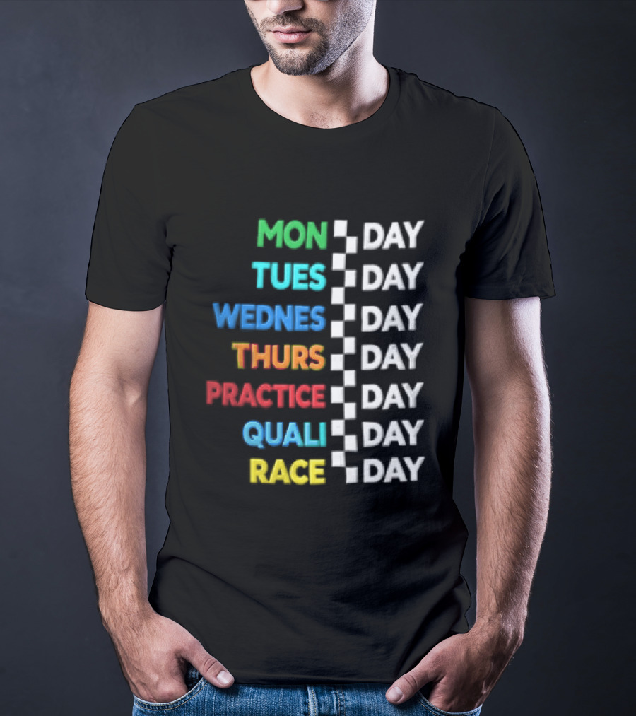 Mon Day Tues Day Wednes Day Thurs Day Practice Day Quali Day Race Day Racing Week Countdown T-Shirt