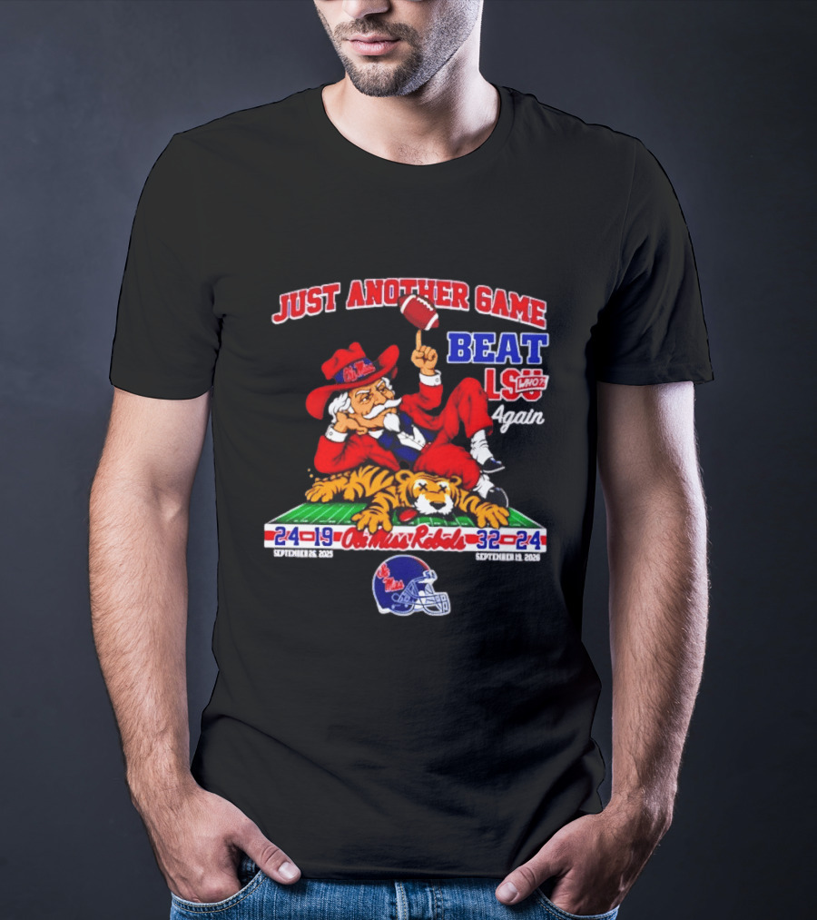 Just Another Game Beat LSU Again Ole Miss Rebels Victory September 30 2023 T-Shirt