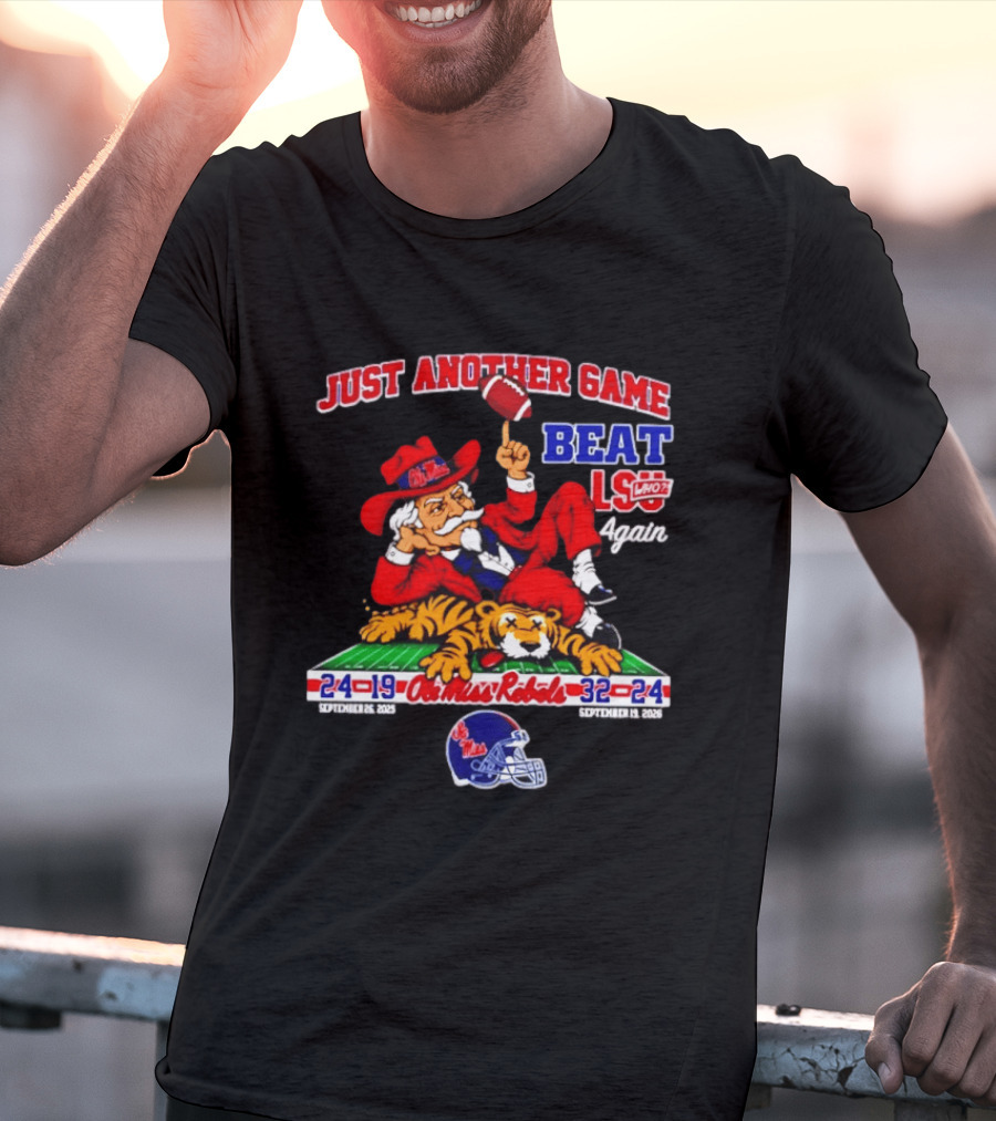 Just Another Game Beat LSU Again Ole Miss Rebels Victory September 30 2023 T-Shirt