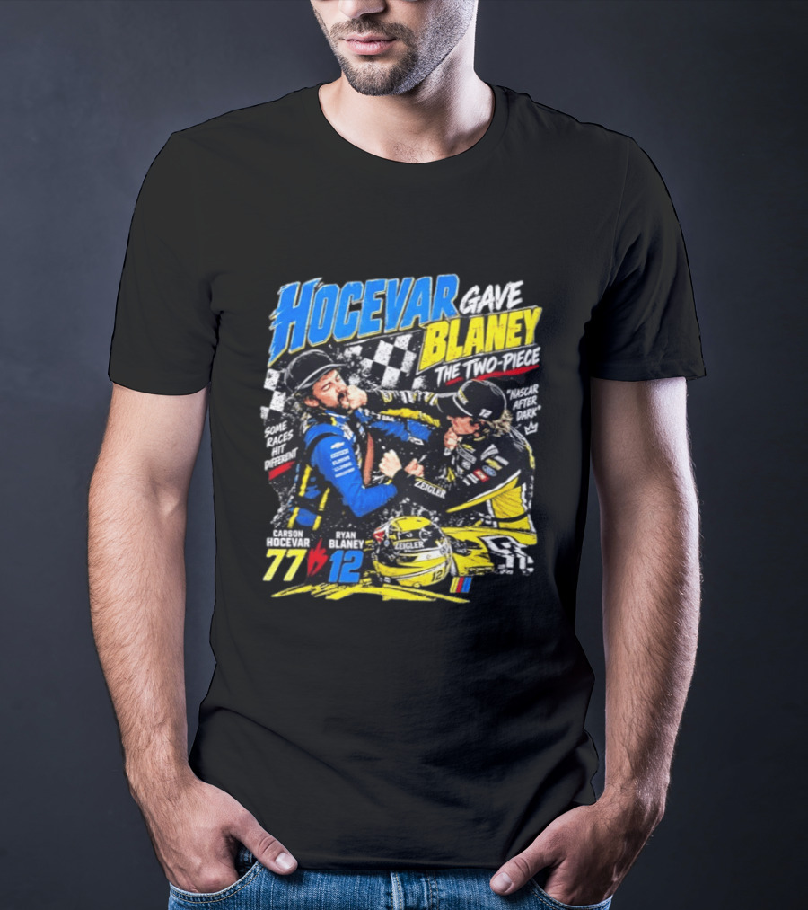 Hocevar Blaney The Two Piece NASCAR After Dark 77 12 T-Shirt