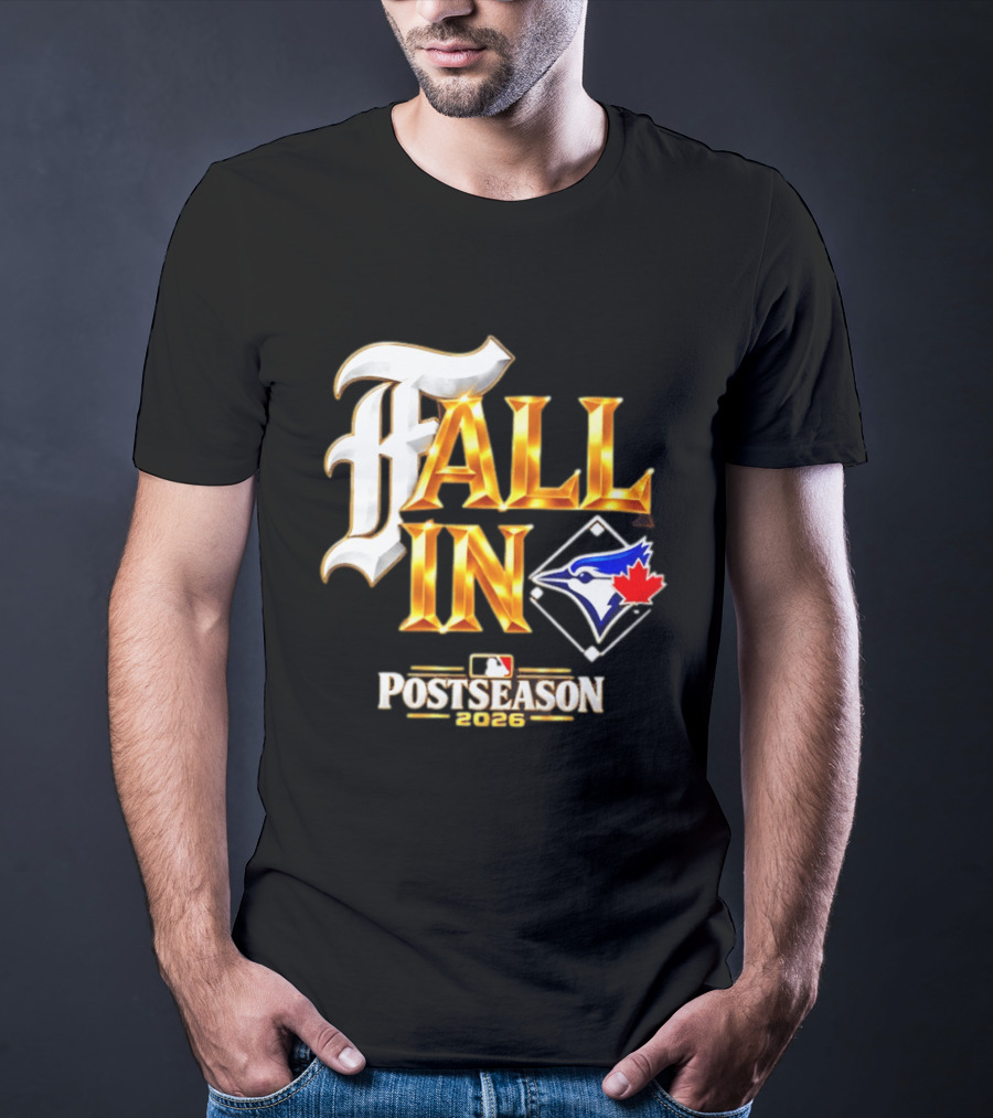 Fall In Toronto Blue Jays 2026 MLB Postseason T-Shirt