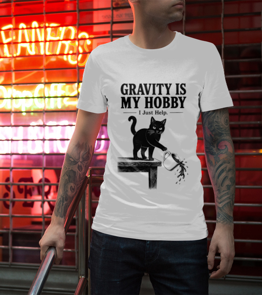 Gravity Is My Hobby Black Cat I Just Help T-Shirt