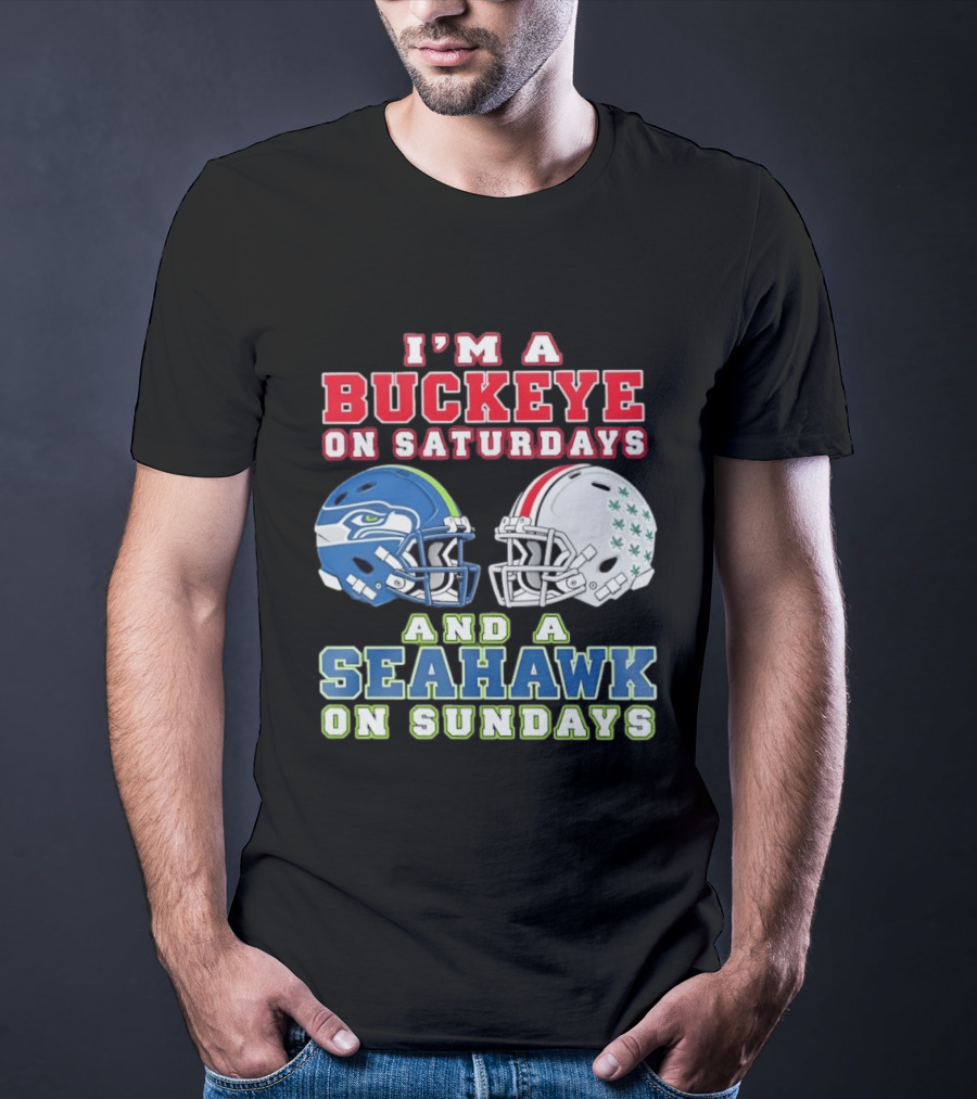 I'm A Buckeye On Saturdays And A Seahawk On Sundays Football Helmets T-Shirt