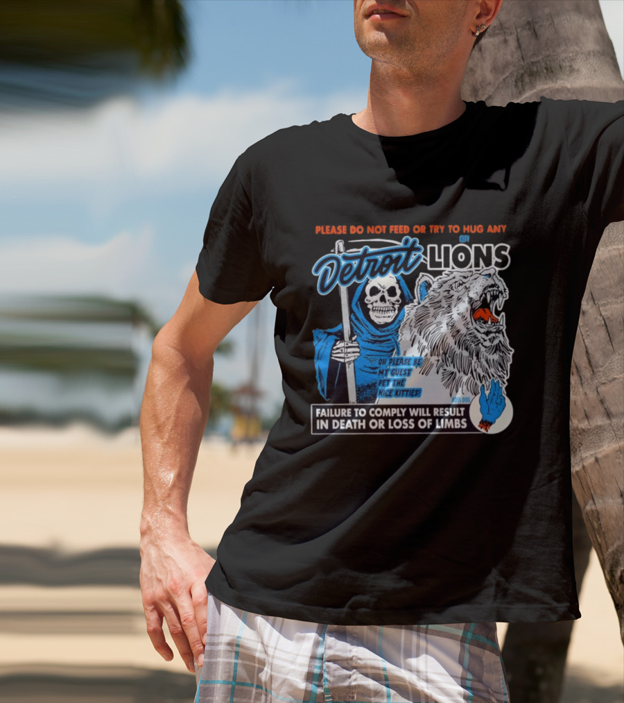Detroit Lions Grim Reaper Please Do Not Feed Or Try To Hug Any City Lions Failure To Comply Will Result In Death Or Loss Of Limbs Boss Dog T-Shirt