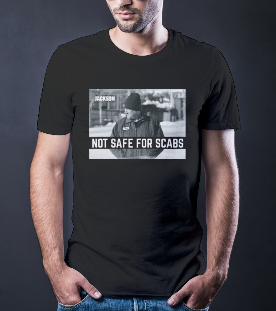 Troy Jackson Not Safe For Scabs Working Class Fighter T-Shirt