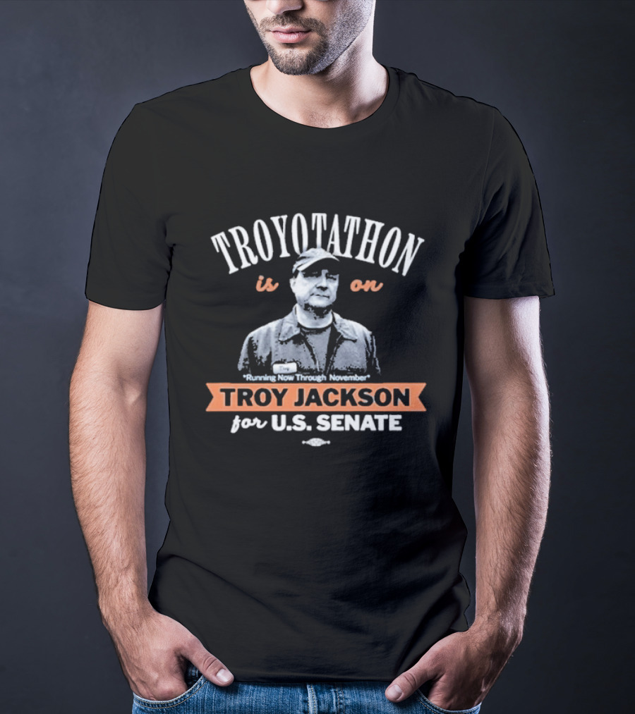 Troyotathon Is On Troy Jackson Running Now Through November For U.S. Senate T-Shirt