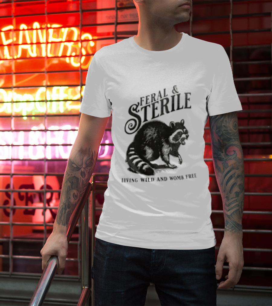Feral And Sterile Living Wild And Womb Free Raccoon Snarling T-Shirt