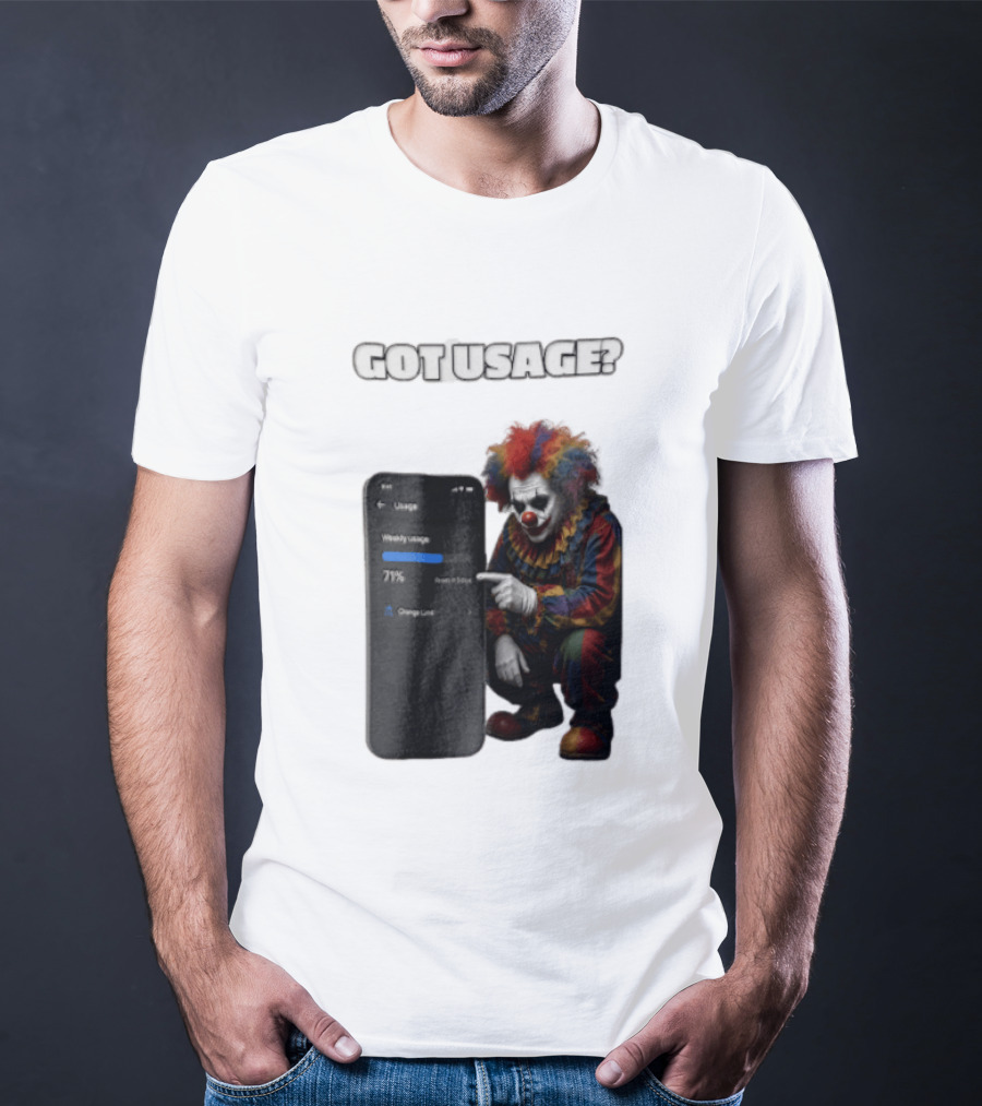 GOT Usage Clown Pointing At Smartphone Screen Weekly Usage 71% T-Shirt