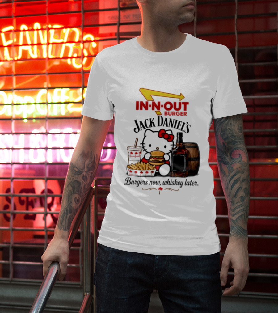 In N Out Hello Kitty Jack Daniel's Burgers Now Whiskey Later T-Shirt
