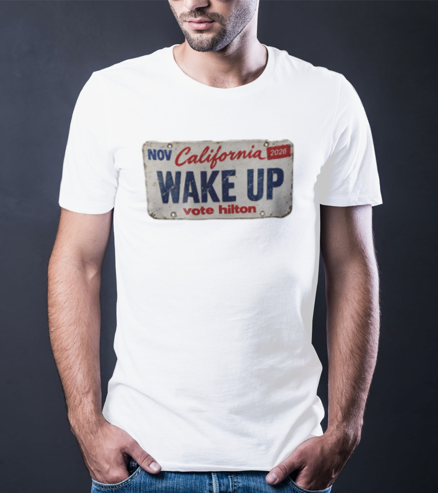 NOV California Wake UP Vote Hilton 2026 License Plate T-Shirt