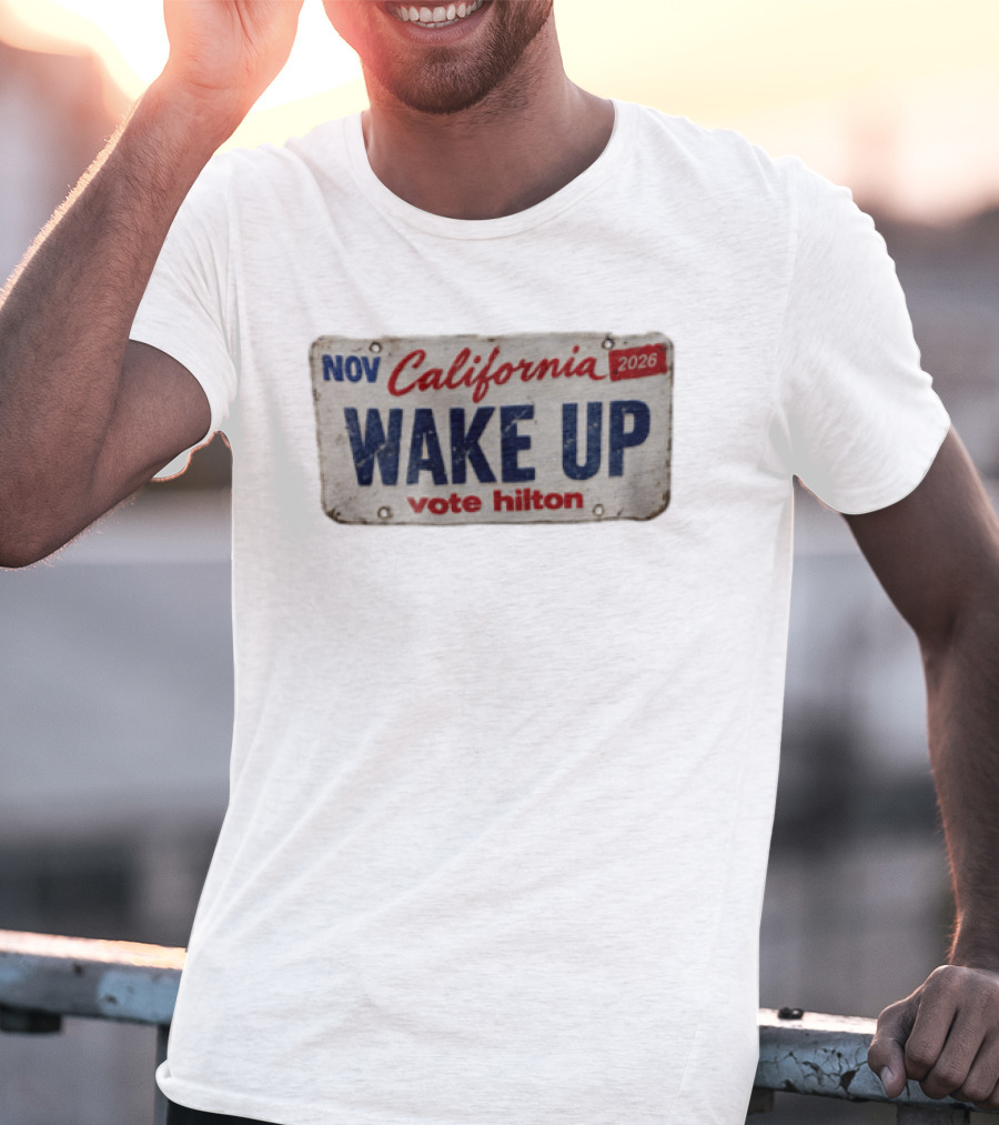 NOV California Wake UP Vote Hilton 2026 License Plate T-Shirt