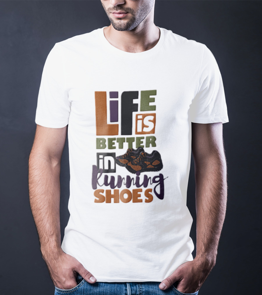 Life Is Better In Running Shoes Pair Of Sneakers T-Shirt