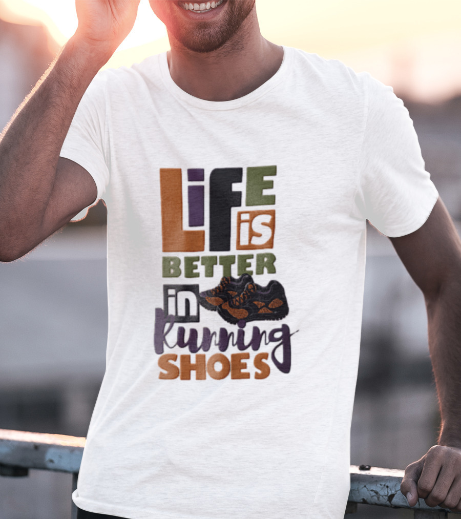 Life Is Better In Running Shoes Pair Of Sneakers T-Shirt