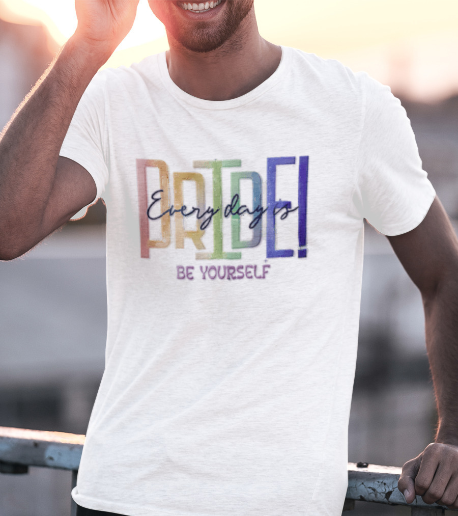Pride Rainbow Every Day Is BE Yourself T-Shirt