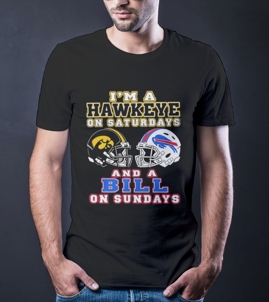 I'm A Hawkeye On Saturdays And A Bill On Sundays Football Helmets T-Shirt