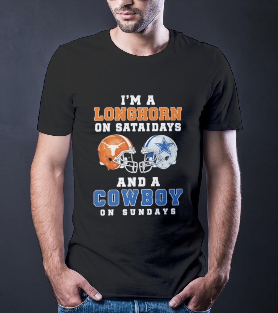 I'm A Longhorn On Saturdays And A Cowboy On Sundays Football Helmets T-Shirt