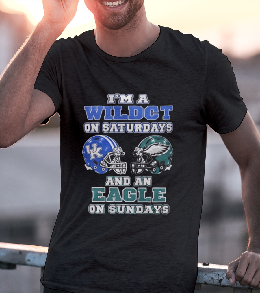I Am A Wildct On Saturdays Kentucky Wildcats And An Eagle On Sundays Philadelphia Eagles T-Shirt