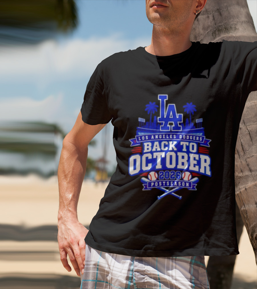 LA Los Angeles Dodgers 2026 Back To October Postseason Baseball Skyline T-Shirt