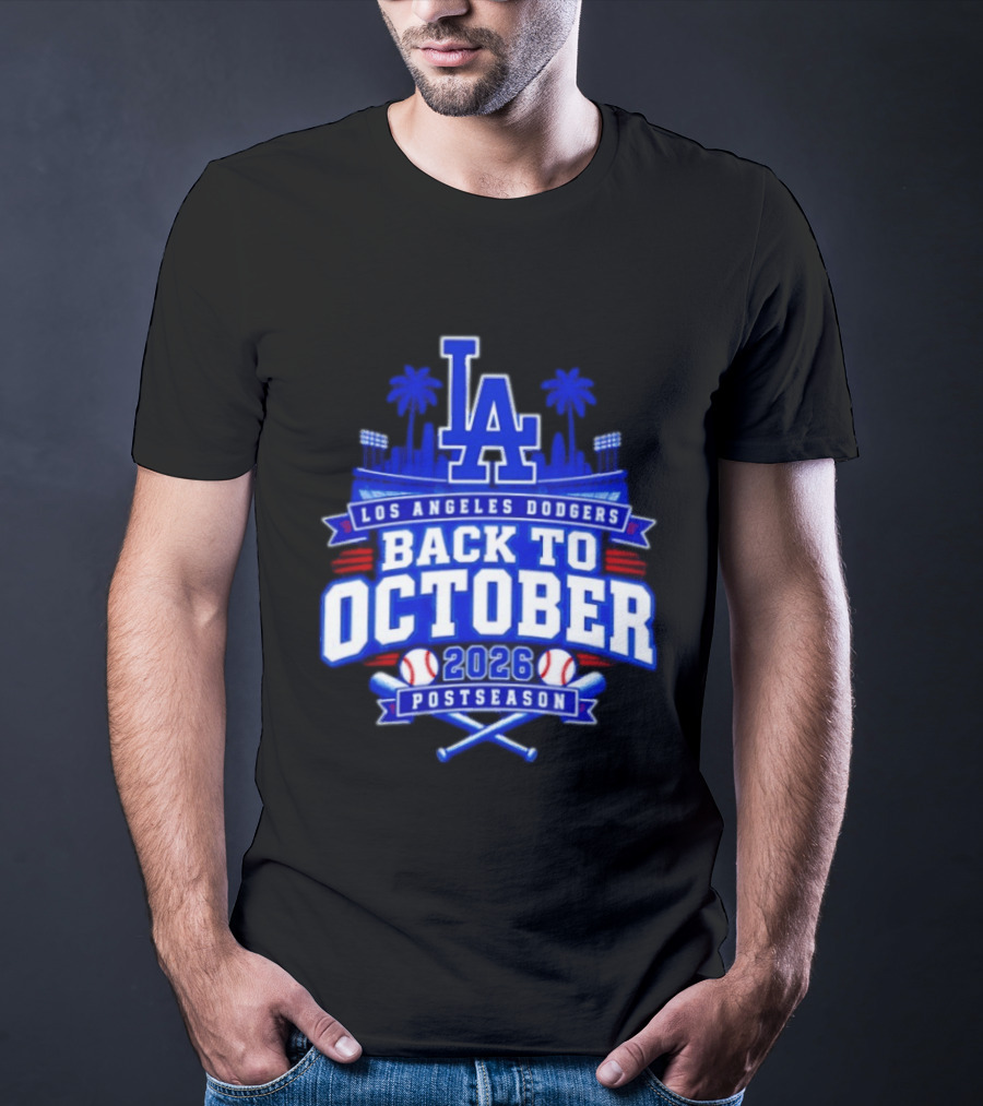 LA Los Angeles Dodgers 2026 Back To October Postseason Baseball Skyline T-Shirt