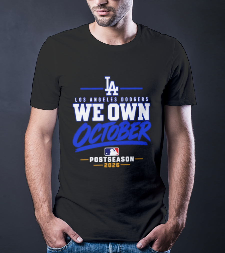 Los Angeles Dodgers We Own October 2026 Postseason MLB T-Shirt