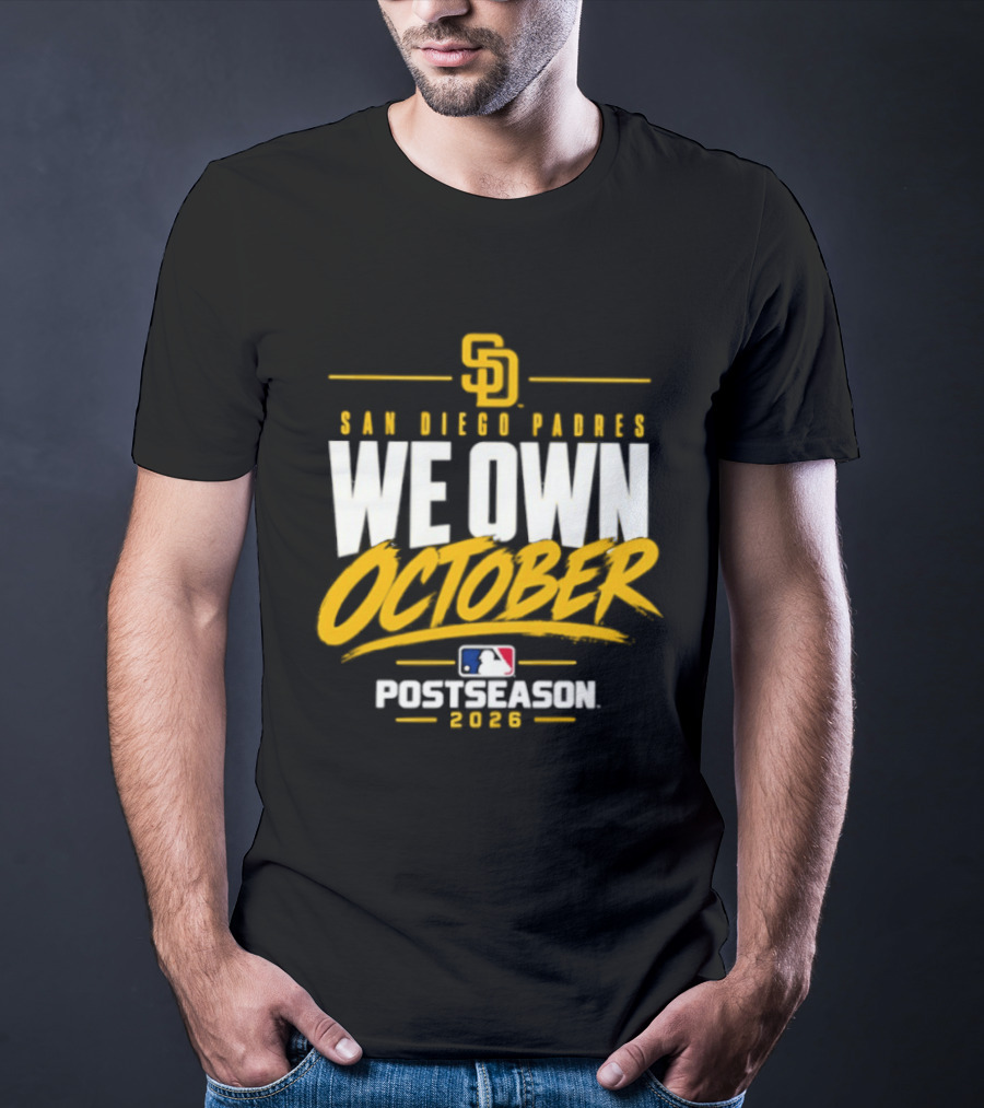San Diego Padres We Own October 2026 Postseason MLB T-Shirt