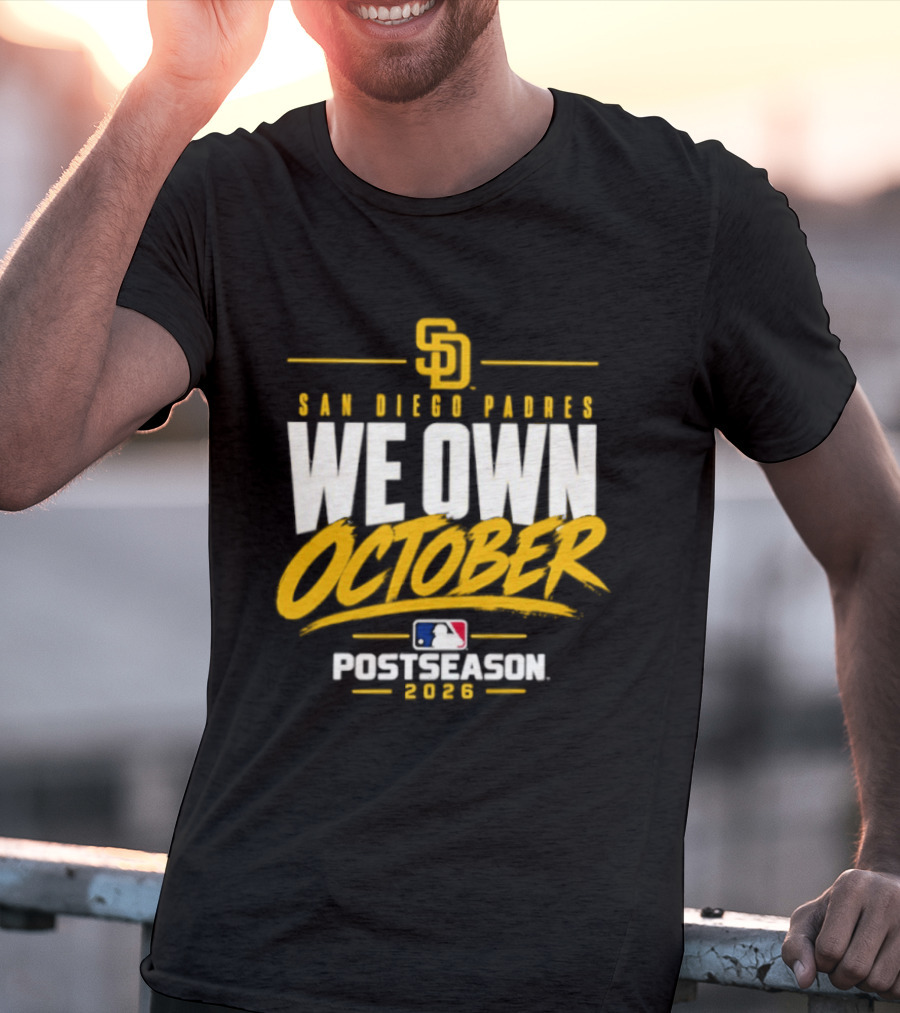San Diego Padres We Own October 2026 Postseason MLB T-Shirt