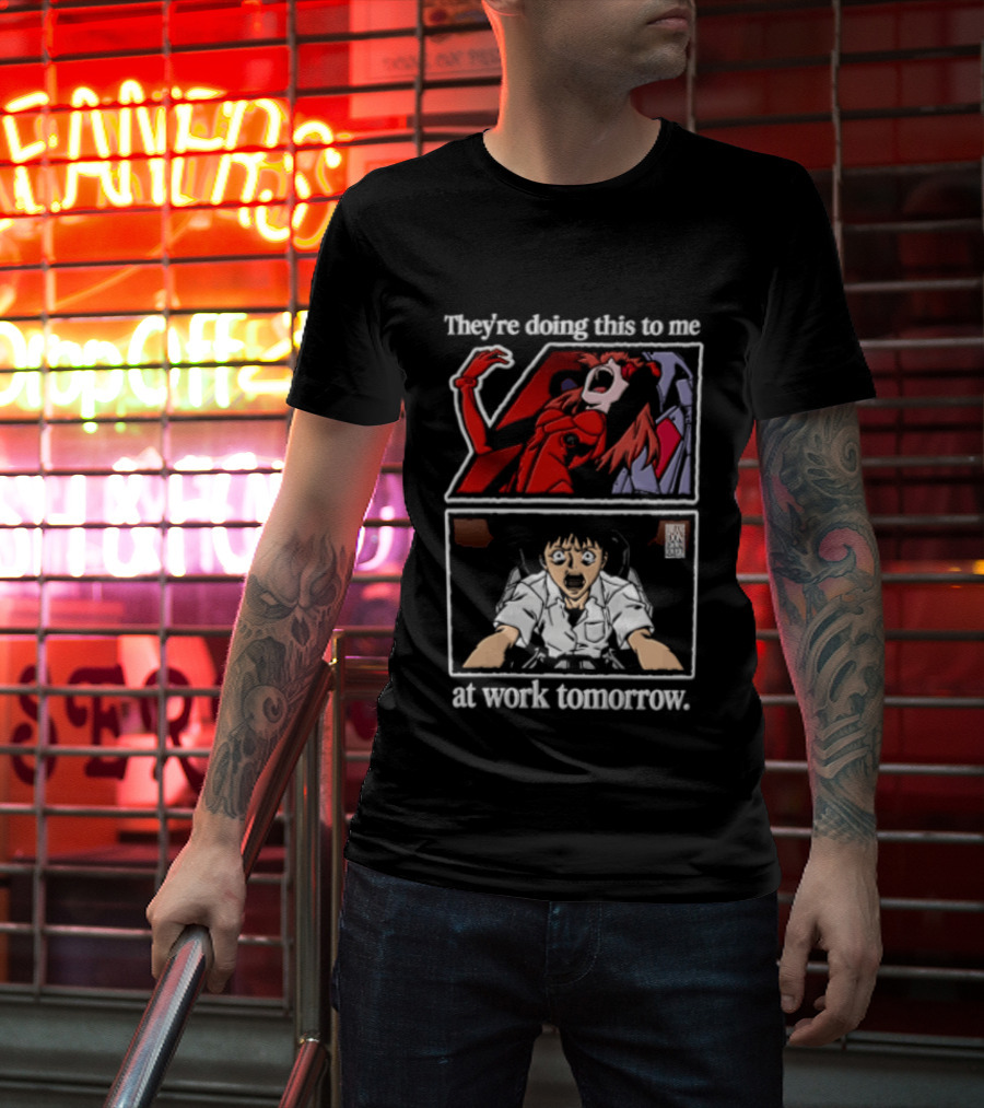 They're Doing This To Me Tomorrow Asuka Langley Soryu Shinji Ikari At Work T-Shirt