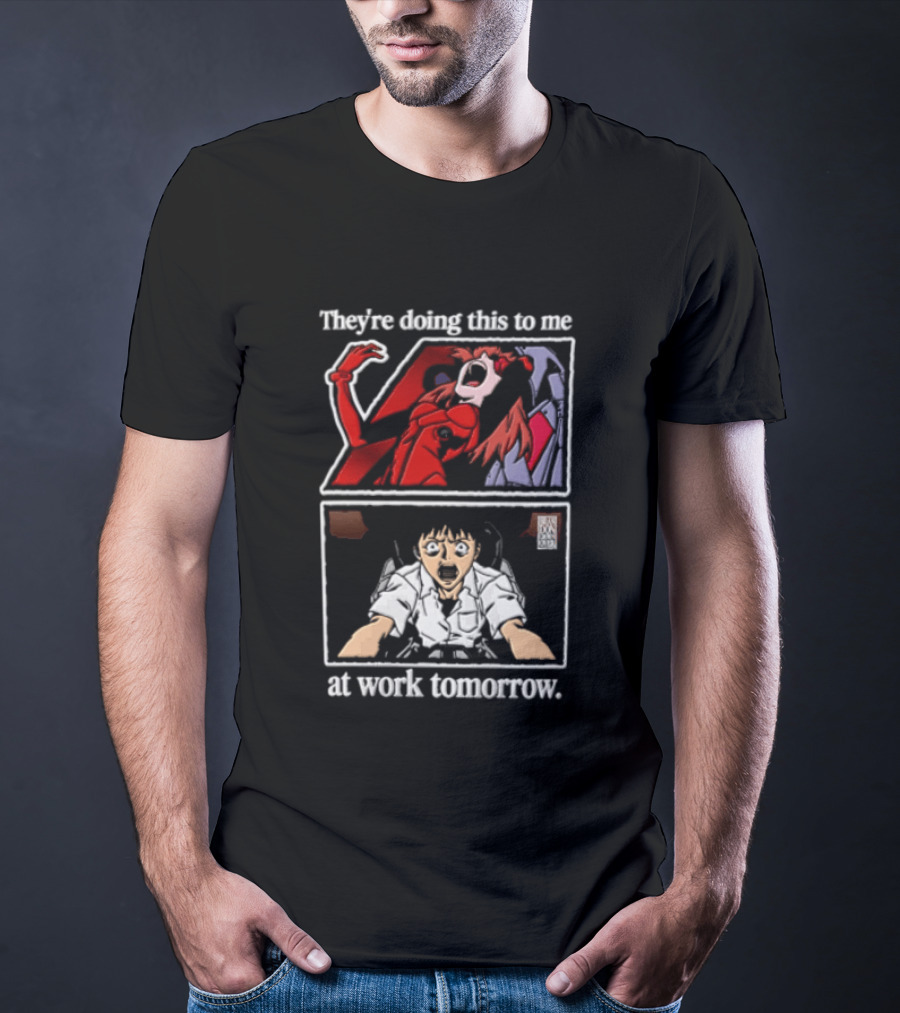 They're Doing This To Me Tomorrow Asuka Langley Soryu Shinji Ikari At Work T-Shirt