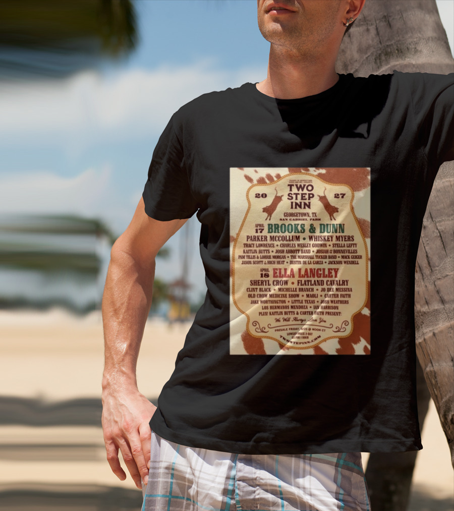 Two Step Inn Festival 2027 Georgetown TX April 17 18 Brooks Dunn Ella Langley Sheryl Crow Lineup T-Shirt