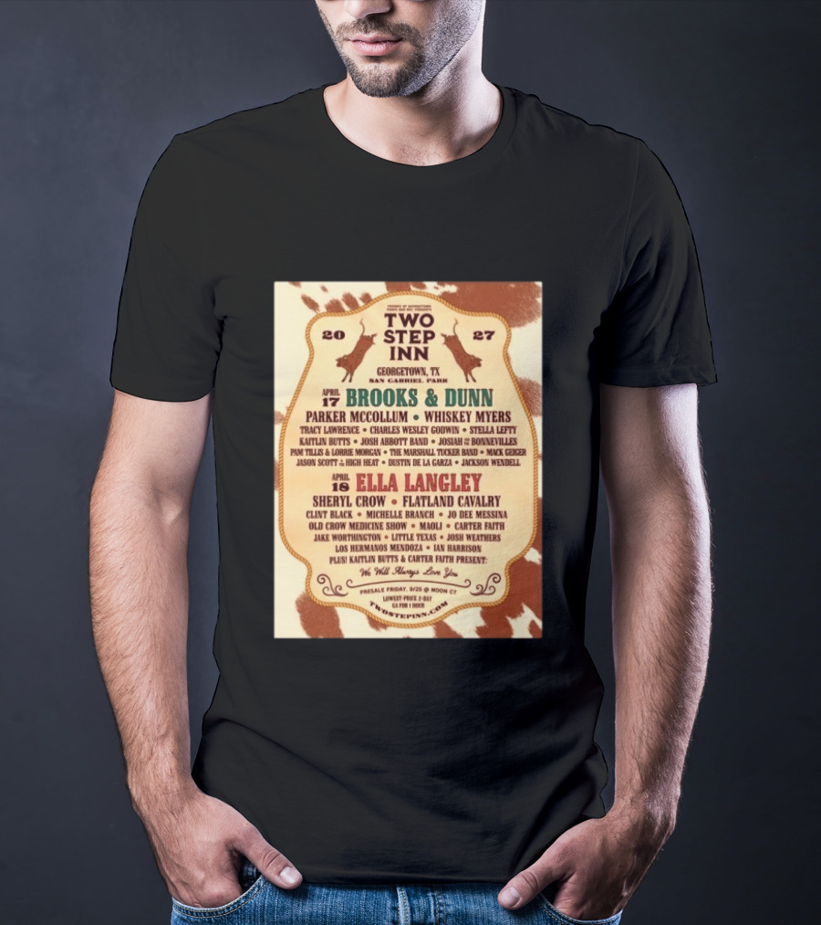 Two Step Inn Festival 2027 Georgetown TX April 17 18 Brooks Dunn Ella Langley Sheryl Crow Lineup T-Shirt