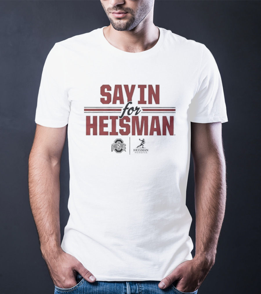 Ohio State Buckeyes Sayin For Heisman 2026 Football T-Shirt
