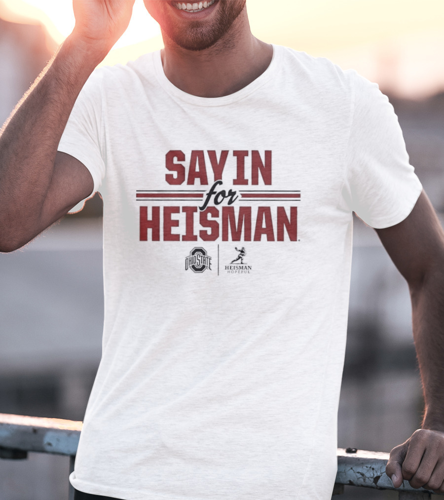 Ohio State Buckeyes Sayin For Heisman 2026 Football T-Shirt