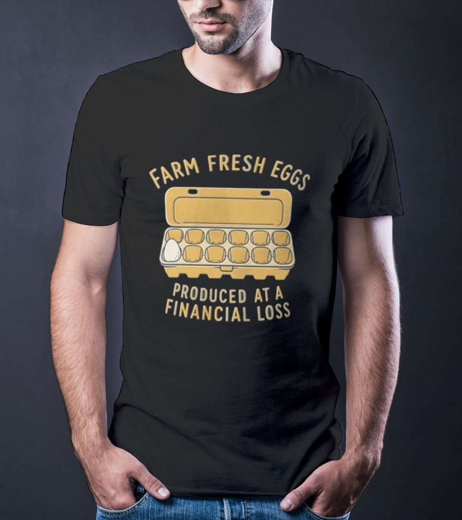 Farm Fresh Eggs Produced At A Financial Loss Egg Carton Single White Egg T-Shirt