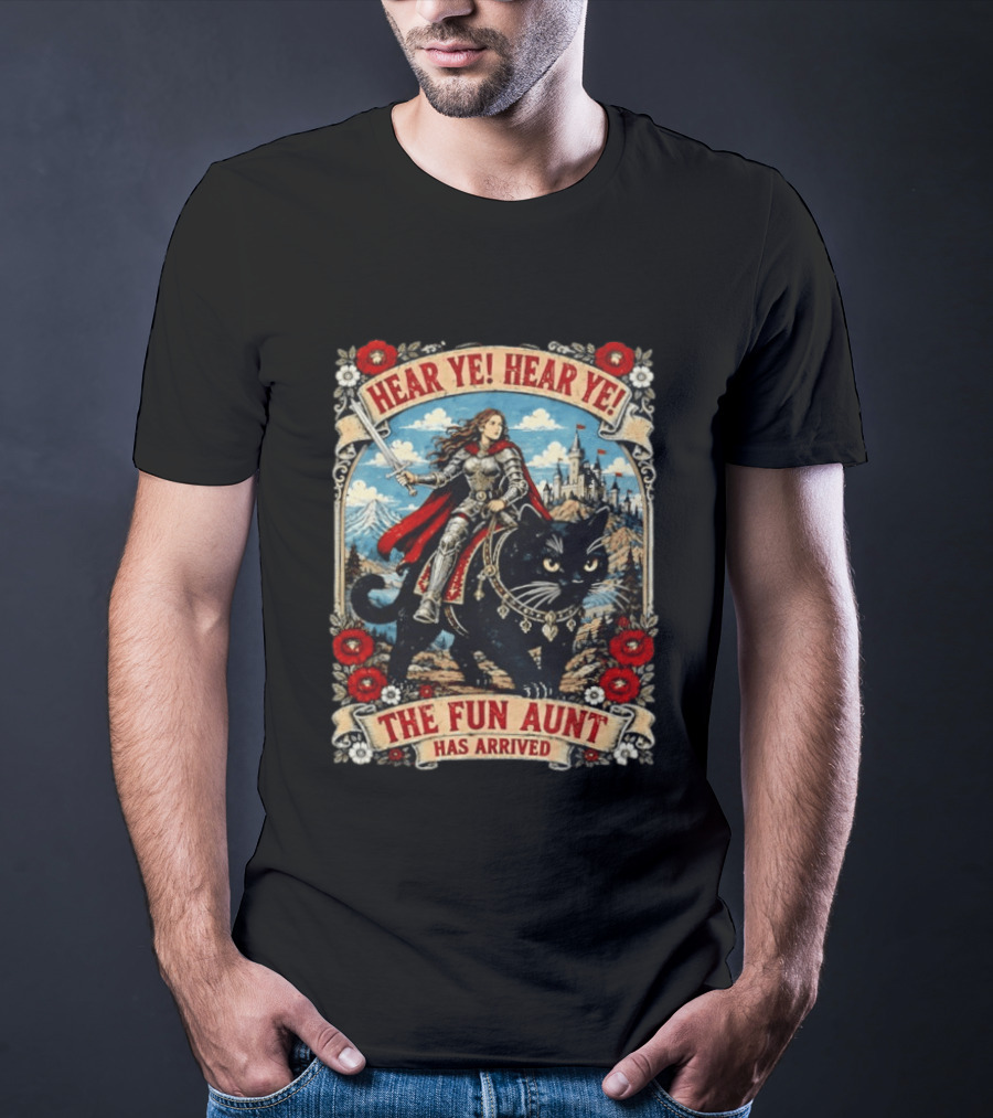 Hear Ye Hear Ye Fun Aunt Has Arrived Medieval Knight On Black Cat T-Shirt