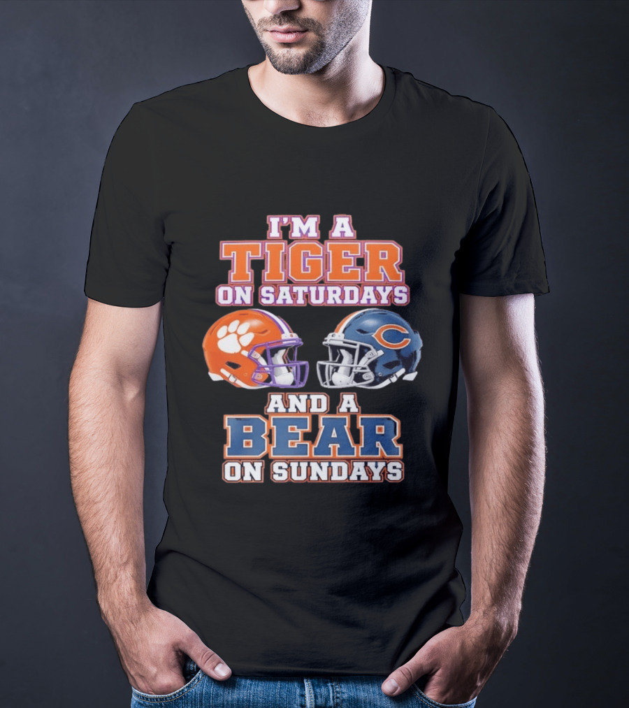 I'm A Tiger On Saturdays And A Bear On Sundays Clemson Tigers Chicago Bears Helmet Fan Gear T-Shirt