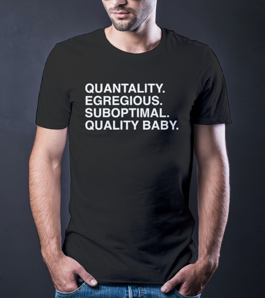 Quantality Egregious Suboptimal Quality Baby T-Shirt