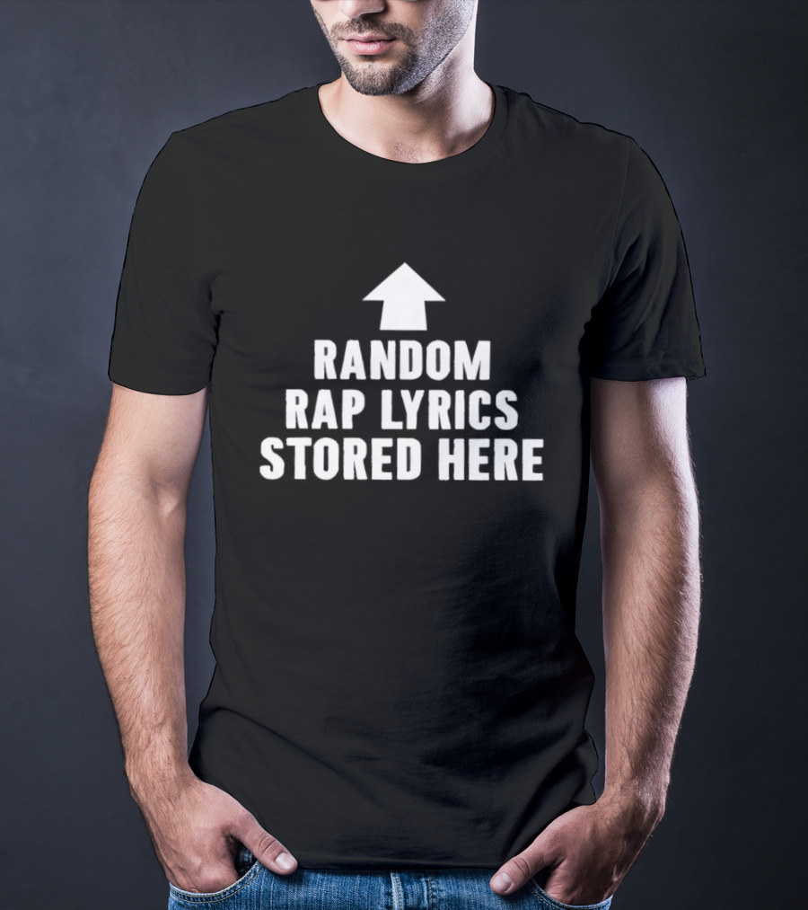 Random Rap Lyrics Stored Here Hip Hop Rapper Arrow T-Shirt