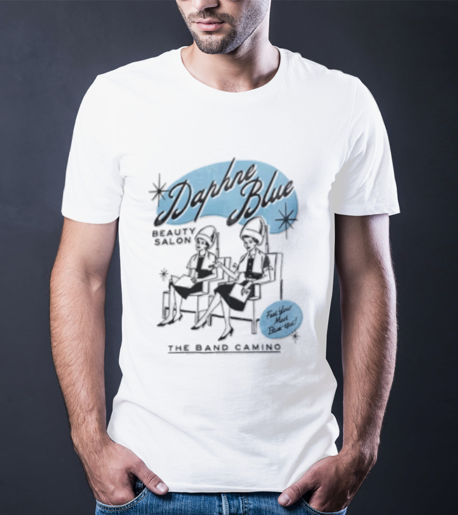 Daphne Blue The Band Camino Feel Your Most Blue Up T-Shirt