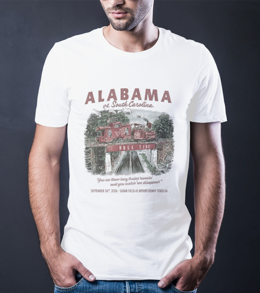 Alabama Vs South Carolina Saban Field Bryant Denny Stadium Tuscaloosa Roll Tide Train 9 26 2026 T-Shirt