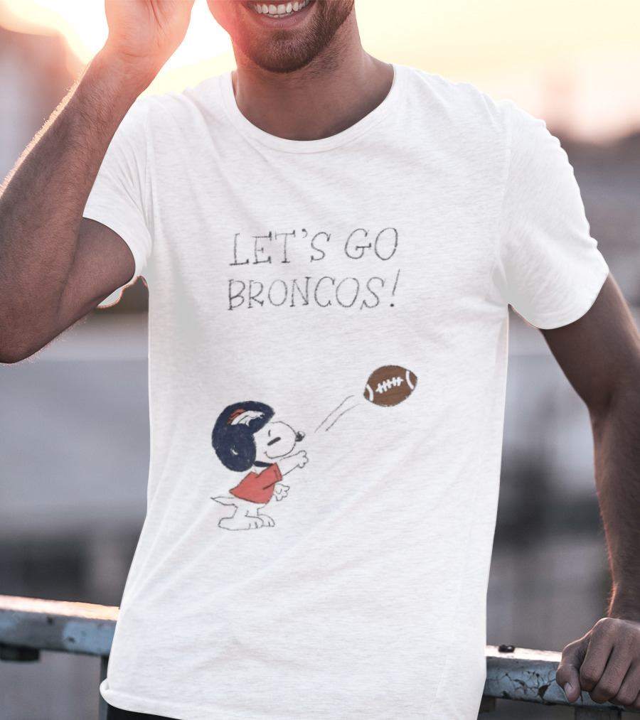 Snoopy Let's Go Broncos Denver Football Fan Peanuts Sports Team T-Shirt