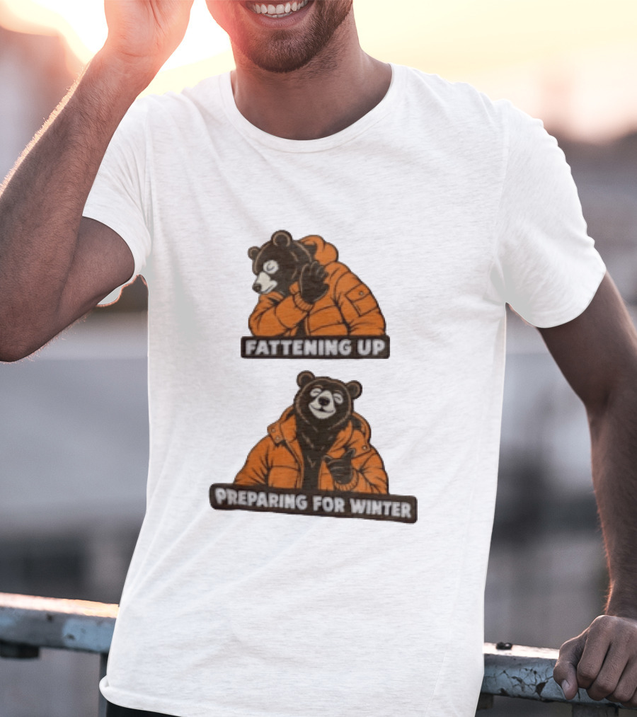 Fattening Up Preparing For Winter Two Bears Orange Jackets T-Shirt