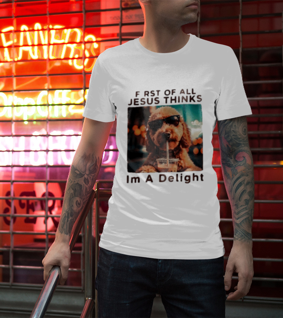 First Of All Jesus Thinks I'm A Delight Brown Poodle Sunglasses Drinking T-Shirt