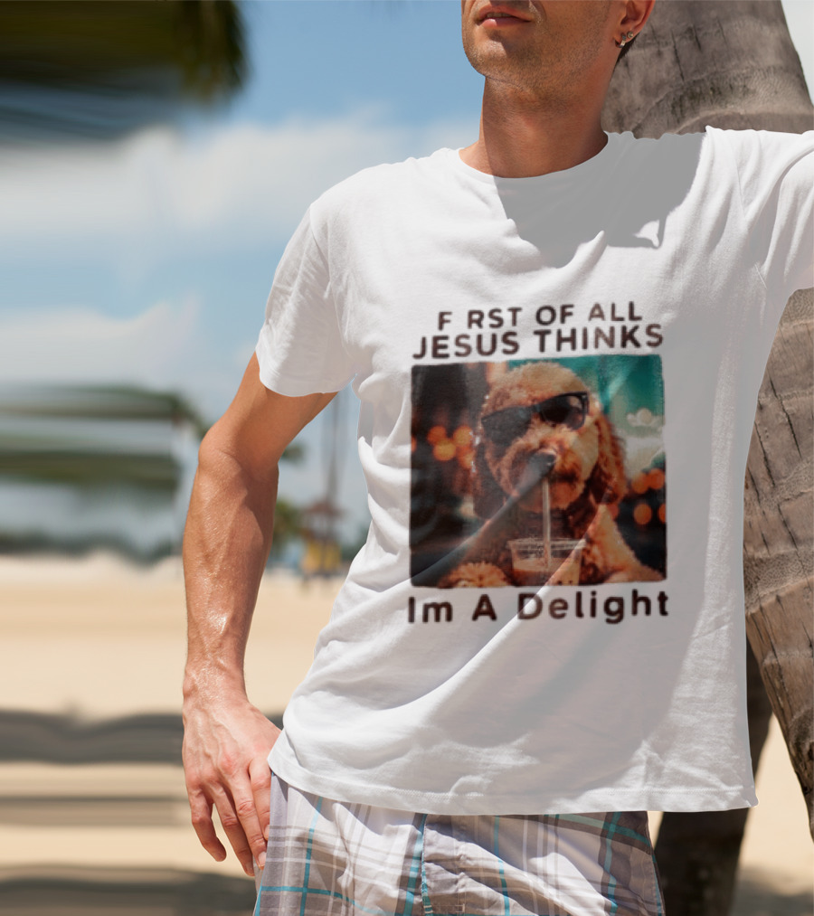 First Of All Jesus Thinks I'm A Delight Brown Poodle Sunglasses Drinking T-Shirt