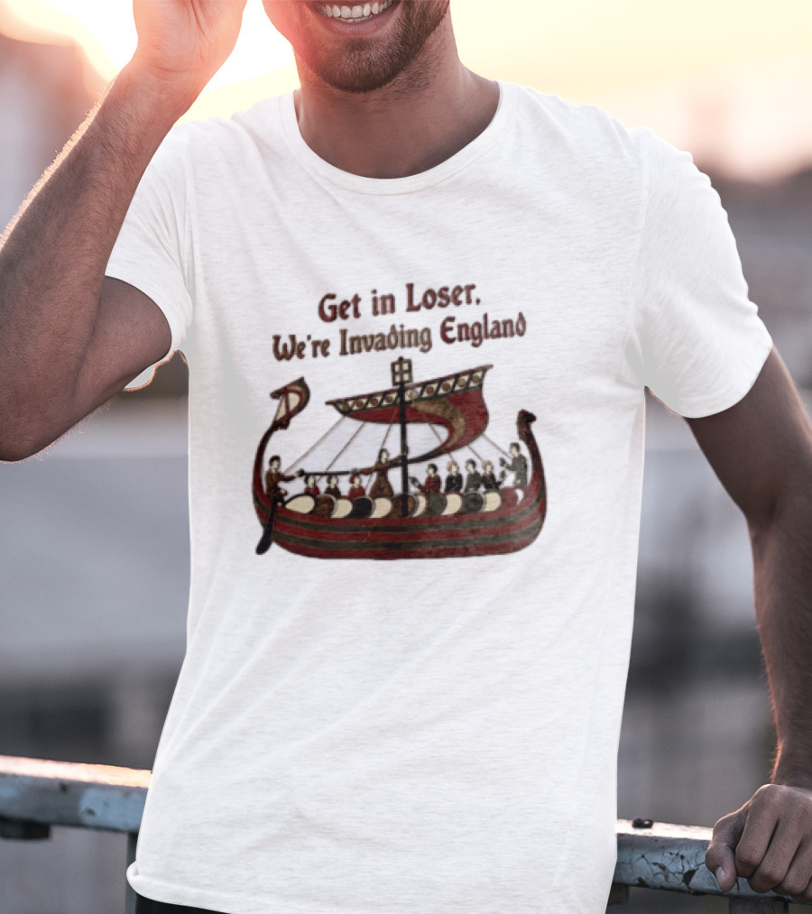 Get In Loser We're Invading England Viking Ship Tapestry T-Shirt