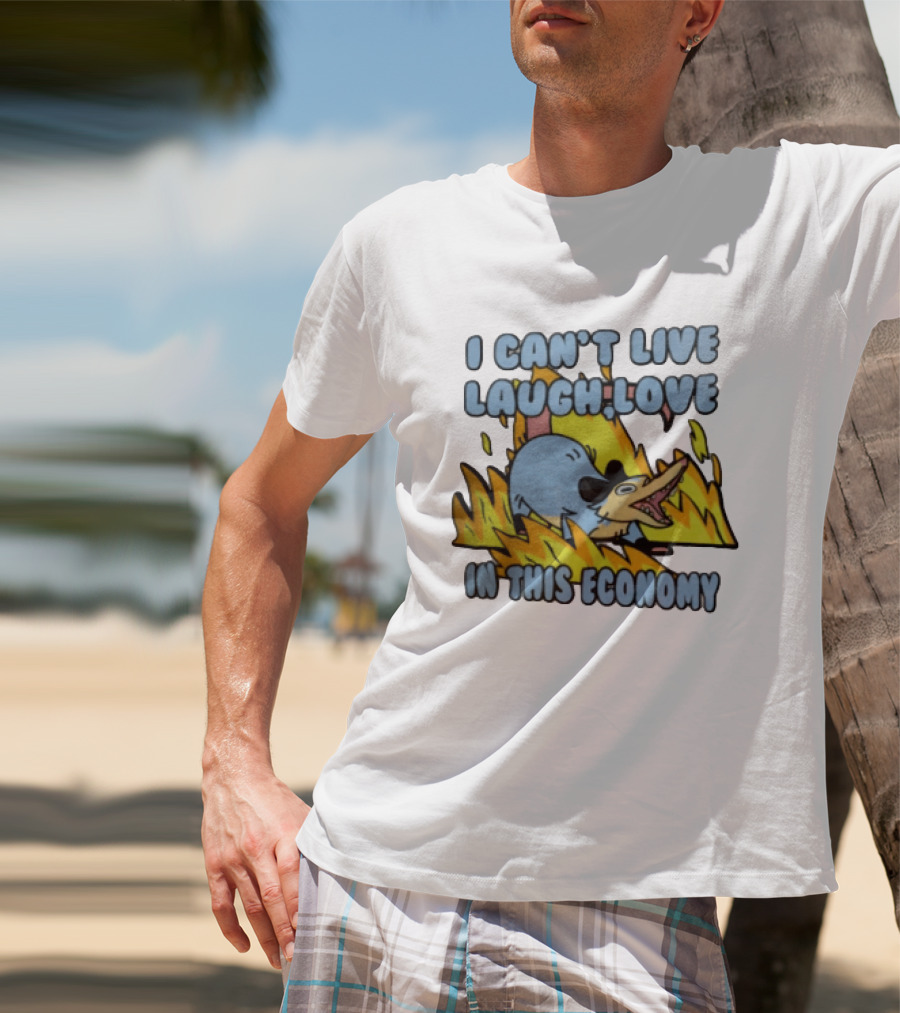 I Can't Live Laugh Love In This Economy Opossum Screaming Fire Cartoon T-Shirt