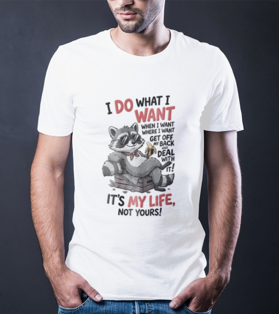 I Do What I Want When I Want It's My Life Not Yours Cat With White Mouse T-Shirt