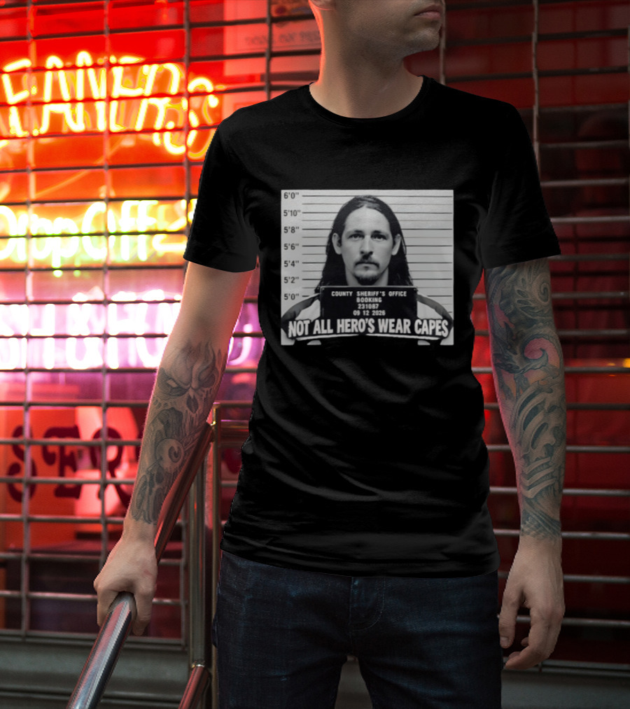 Sam Breaker Shot Not All Hero's Wear Capes County Sheriff's Office 231087 09 12 2026 T-Shirt
