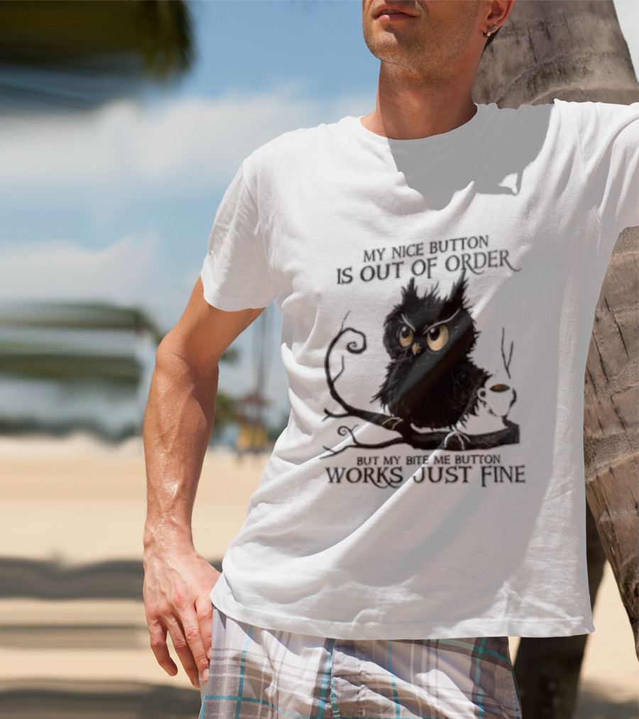 My Nice Button Is Out Of Order But My Bite Me Button Works Just Fine Owl T-Shirt